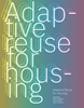 Afbeelding van Adaptive ­Reuse for Housing