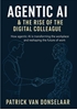 Afbeelding van Agentic AI and the Rise of the Digital Colleague