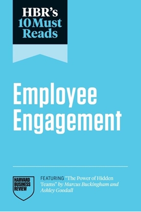 Afbeeldingen van HBR's 10 Must Reads HBR's 10 Must Reads on Employee Engagement (featuring "The Power of Hidden Teams" by Marcus Buckingham and Ashley Goodall)