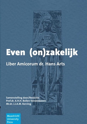 Afbeeldingen van Even (on)zakelijk - Liber Amicorum dr. Hans Arts