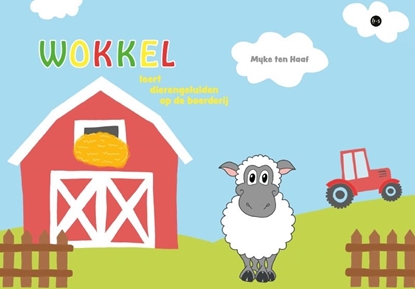 Afbeeldingen van Wokkel leert dierengeluiden op de boerderij