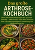 Afbeelding van Das große Arthrose-Kochbuch über 200 köstliche Rezepte für gesunde Gelenke