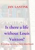Afbeelding van Is there a life without Louis Vuitton?