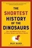 Afbeelding van The Shortest History Series The Shortest History of the Dinosaurs