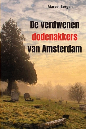 Afbeeldingen van De verdwenen dodenakkers van Amsterdam
