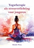 Afbeelding van Yogatherapie als stressverlichting voor jongeren