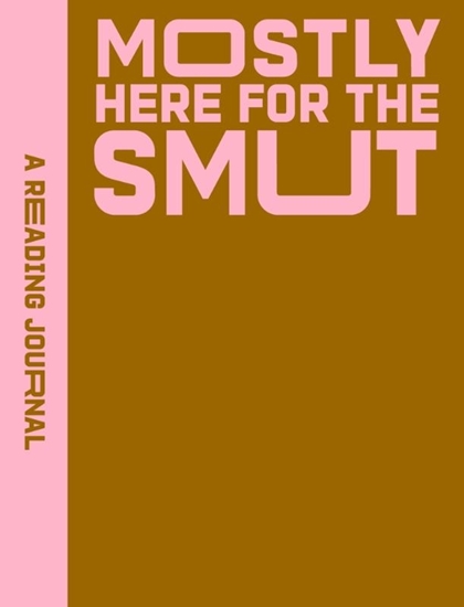 Afbeelding van A Reading Journal: Mostly Here for the Smut
