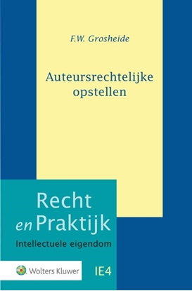 Afbeeldingen van Recht en Praktijk - Intellectuele eigendom Auteursrechtelijke opstellen