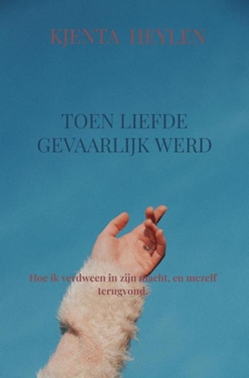 Afbeeldingen van Toen liefde gevaarlijk werd