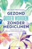 Afbeelding van Gezond ouder worden zonder medicijnen