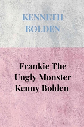 Afbeeldingen van Frankie The Ungly Monster Kenny Bolden