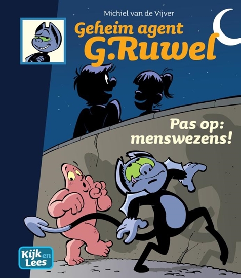 Afbeelding van Kijk en Lees Geheim agent G. Ruwel Pas op: Menswezens!