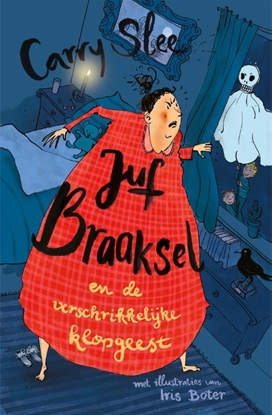Afbeeldingen van Juf Braaksel Juf Braaksel en de verschrikkelijke klopgeest