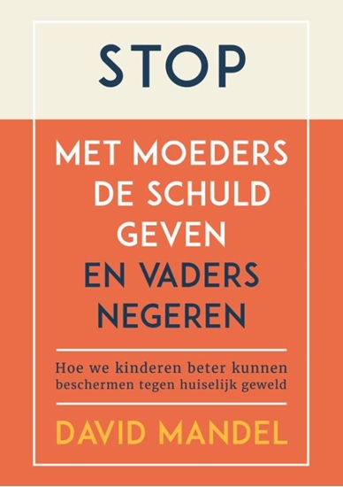 Afbeelding van Stop met moeders de schuld geven en vaders te negeren