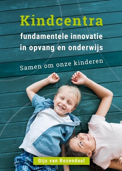 Afbeelding van Kindcentra - fundamentele innovatie in opvang en onderwijs