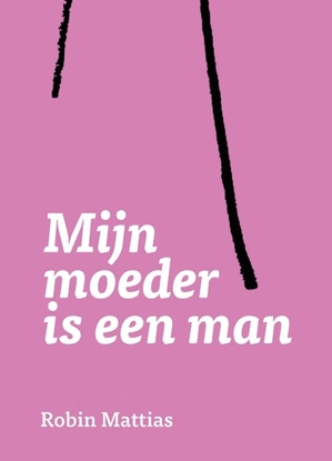 Afbeeldingen van Mijn moeder is een man