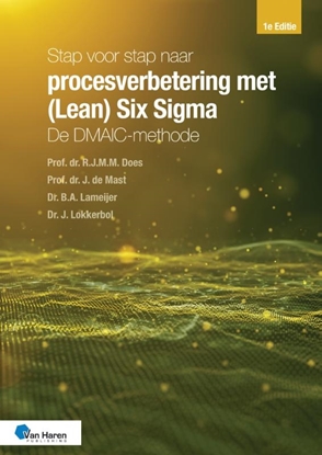 Afbeeldingen van Stap voor stap naar procesverbetering met (Lean) Six Sigma: de DMAIC-methode