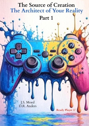 Afbeeldingen van The Source of Creation - Part 1: The Architect of Your Reality