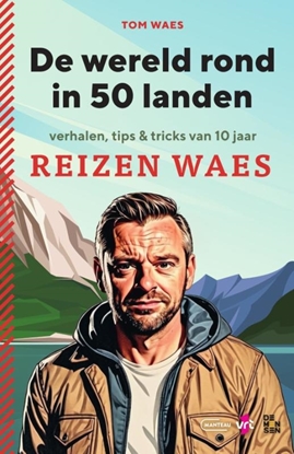 Afbeeldingen van De wereld rond in 50 landen. Verhalen, tips & tricks van 10 jaar Reizen Waes