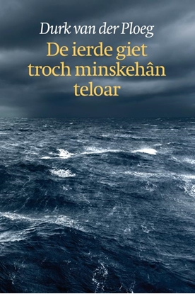 Afbeeldingen van De ierde giet troch minskehân teloar