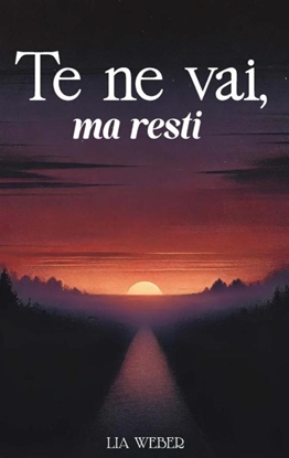 Afbeeldingen van Te ne vai, ma resti: Storie e citazioni su addio, ricordi e la forza di continuare a vivere