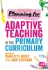 Afbeelding van Planning for Adaptive Teaching in the Primary Curriculum
