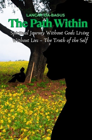 Afbeelding van The Path Within – A Spiritual Journey Without Gods Living Without Lies – The Truth of the Self