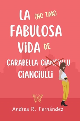 Afbeeldingen van La (no tan) fabulosa vida de Carabella Cianciulli