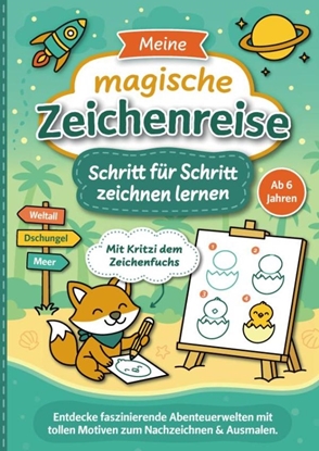 Afbeeldingen van Meine magische Zeichenreise: Schritt für Schritt zeichnen lernen für Kinder ab 6 Jahren