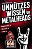 Afbeelding van Unnützes Wissen für Metalheads: 666 skurrile, laute und legendäre Fakten aus der Welt des Heavy Metal