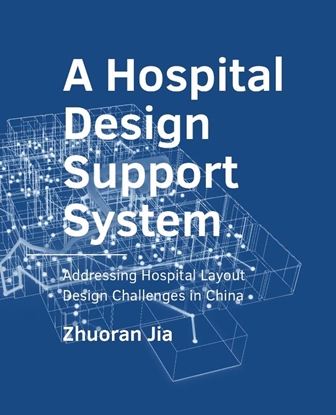 Afbeeldingen van A+BE Architecture and the Built Environment A Hospital Design Support System