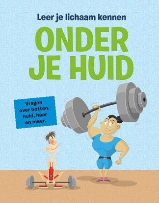 Afbeeldingen van Leer je lichaam kennen Onder je huid