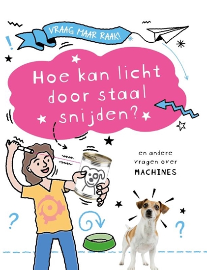 Afbeelding van Vraag maar raak! Hoe kan licht door staal snijden?