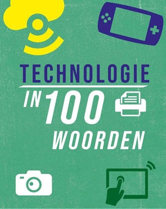Afbeeldingen van In 100 woorden Technologie in 100 woorden