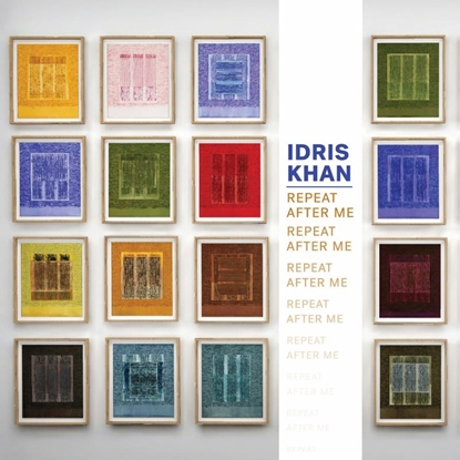 Afbeeldingen van Idris Khan: Repeat After Me
