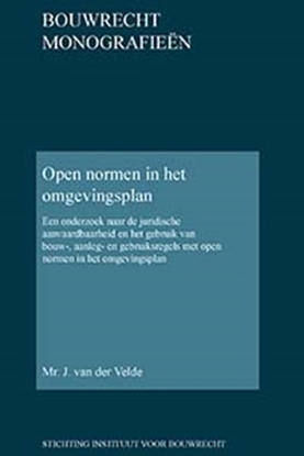 Afbeeldingen van Bouwrecht monografieen Open normen in het omgevingsplan