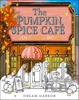 Afbeelding van Dream Harbor The Pumpkin Spice Cafe Coloring Book