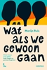 Afbeelding van Wat als we gewoon gaan