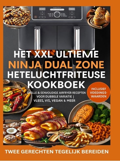 Afbeelding van Het XXL Ultieme Ninja Dual Zone Heteluchtfriteuse Kookboek