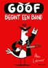 Afbeelding van Goof Goof begint een band