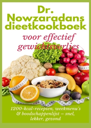 Afbeeldingen van Dr. Nowzaradans dieetkookboek voor effectief gewichtsverlies: 1200-kcal-recepten, weekmenu’s & boodschappenlijst – snel, lekker, gezond