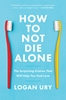 Afbeelding van How to Not Die Alone