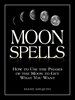 Afbeelding van Moon Magic, Spells, & Rituals Series Moon Spells