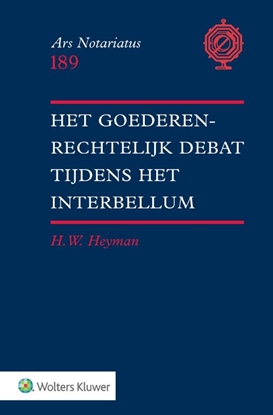 Afbeeldingen van Ars notariatus Het goederenrechtelijk debat tijdens het interbellum