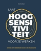 Afbeelding van Laat hoogsensitiviteit voor je werken