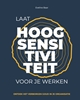Afbeelding van Laat hoogsensitiviteit voor je werken