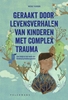 Afbeelding van Geraakt door levensverhalen van kinderen met complex trauma