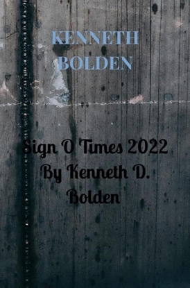 Afbeeldingen van Sign O Times 2022 By Kenneth D. Bolden