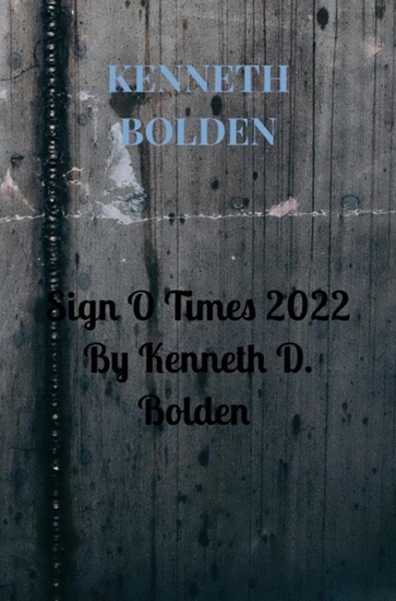 Afbeelding van Sign O Times 2022 By Kenneth D. Bolden