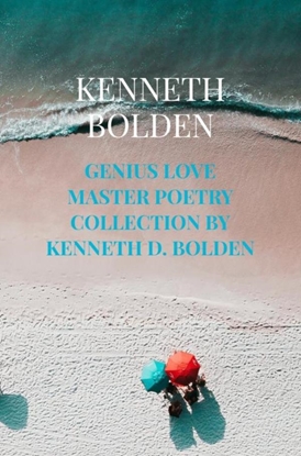 Afbeeldingen van Genius Love Master Poetry Collection By Kenneth D. Bolden